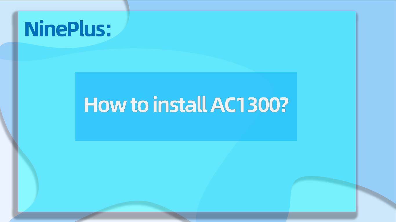 AC1300 Installation video